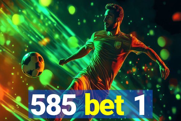 585 bet 1